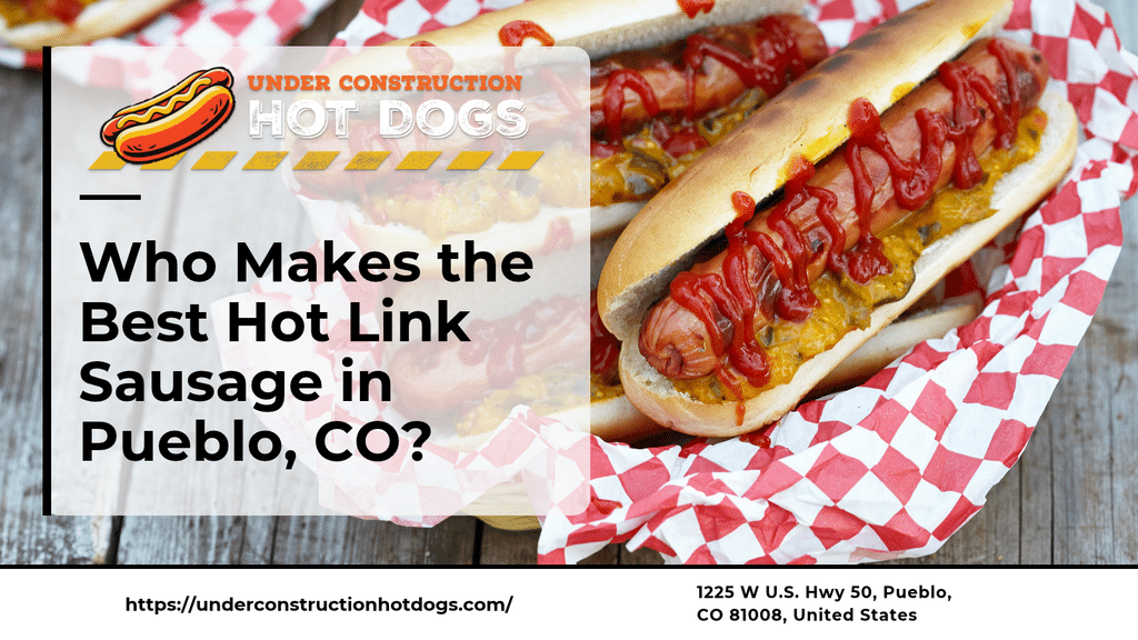 Two hot dogs topped with mustard and ketchup in a red-and-white checkered basket, with text reading “Under Construction Hot Dogs: Who Makes the Best Hot Link Sausage in Pueblo, CO?”.